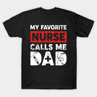 Mens My Favorite Nurse Calls Me Dad T-Shirt